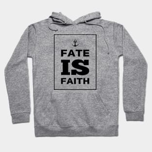 FATE IS FAITH Hoodie